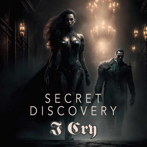 Secret Discovery : I Cry